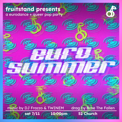 Flyer or graphic for the event fruitstand presents: eurosummer, a eurodance queer pop party