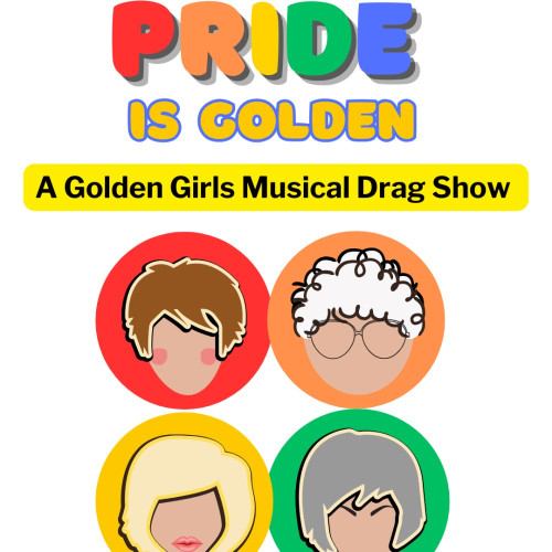 Flyer or graphic for the event The Golden Gays: A Golden Girls Drag Show